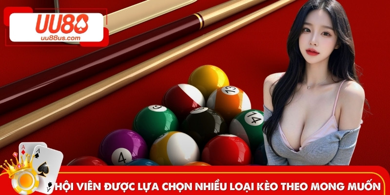 Hội viên được lựa chọn nhiều loại kèo theo mong muốn