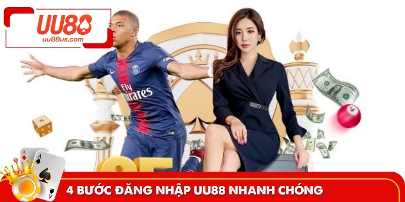 Cập nhật nhanh 4 bước trong quá trình đăng nhập UU88