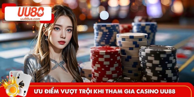 Ưu điểm vượt trội khi tham gia game trên sảnh casino 