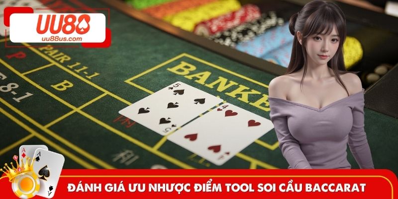 Công cụ soi cầu game Baccarat và ưu nhược điểm
