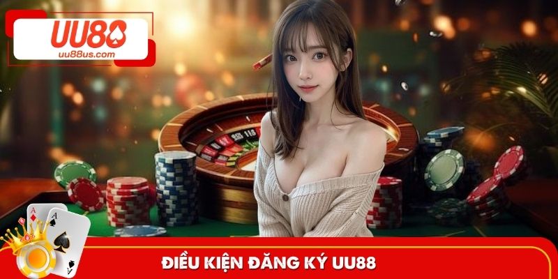 Điều kiện đăng ký thành công tài khoản UU88