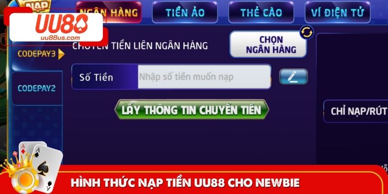 Hình thức nạp tiền UU88 cho newbie 