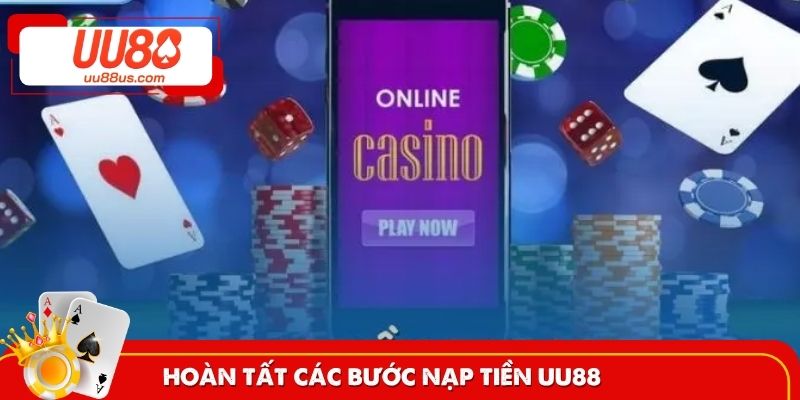Hoàn tất các bước nạp tiền UU88 
