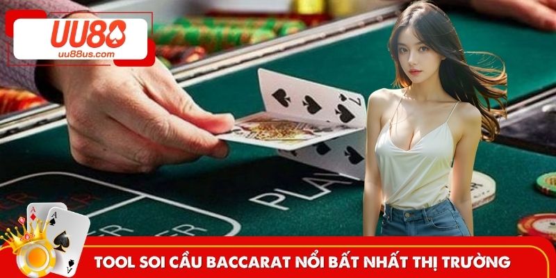 Phần mềm soi cầu Baccarat nổi bất nhất thị trường