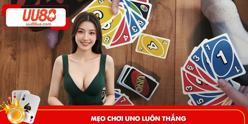 Top 3 bí kíp để chinh phục Uno luôn thắng